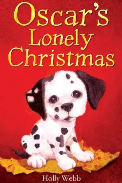 Oscar's Lonely Christmas (Animal Stories Book 7)