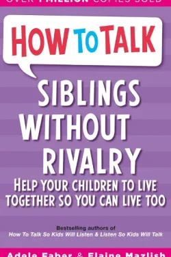 How to Talk: (Siblings Without Rivalry)