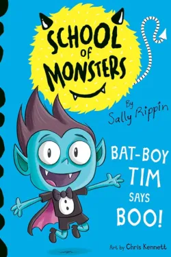 School of Monsters: (bat-boy tim says boo)