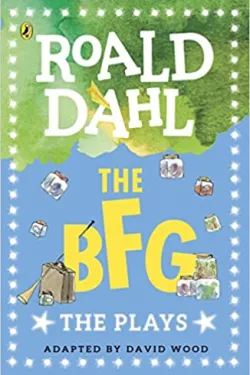 The BFG: Plays for Children