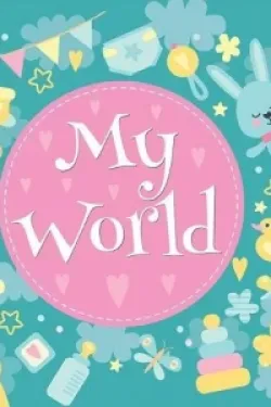 (My World (Baby Record Books Series