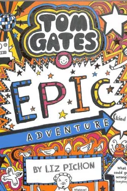(Tom Gates 13 (Epic Adventure