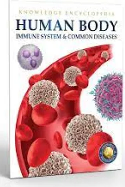 Human Body: Immune System And Common Diseases (Knowledge Encyclopedia For Children)