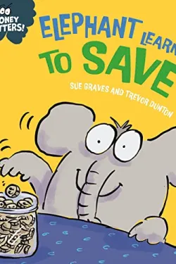 Money Matters-Elephant Learns to Save