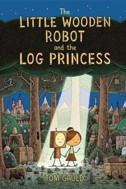 The Little Wooden Robot and the Log Princess