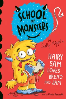 School of Monsters: (hairy sam loves bread and jam