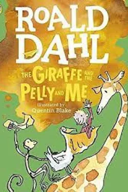 The Giraffe and the Pelly and Me