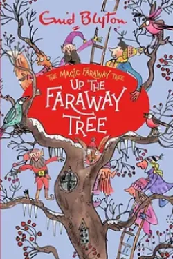 Up the Faraway Tree - The Faraway Tree (Book 4)